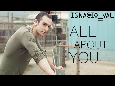 Ignacio Val - All About You [Single Preview Track] Release Date: October 20, 2014