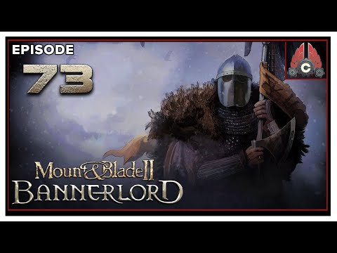 Let's Play Mount & Blade II: Bannerlord With CohhCarnage - Episode 73