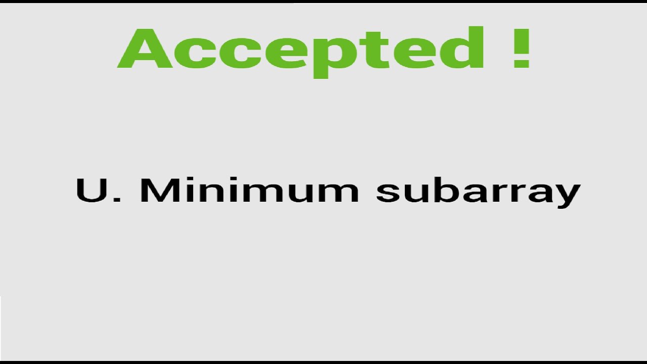 U. Minimum subarray Code Forces solution phase1