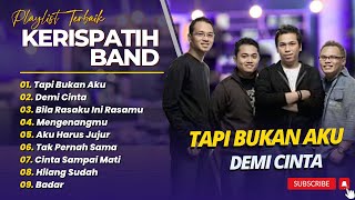 Download lagu KERISPATIH - TAPI BUKAN AKU - DEMI CINTA - BILA RASAKU INI RASAMU || FULL ALBUM POP TERPOPULER 2025 mp3
