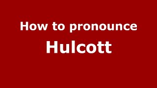 How to pronounce Hulcott