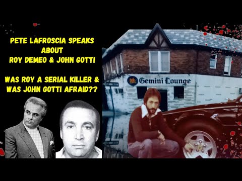 Pete Lafroscia speaks on Roy DeMeo’s Reputation and John Gotti.