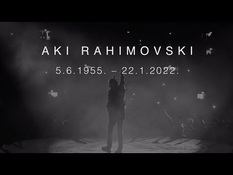 In memoriam Aki Rahimovski (1955. – 2022.)