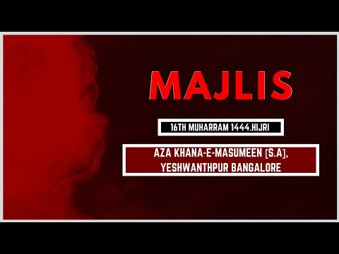🏴⚫ LIVE | MAJLIS-E-AZA | 16TH MUHARRAM 1444.HIJRI | ⚫🏴 KHITABATH: MOULANA MOHAMED ABBAS AZMI SAHEB |