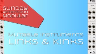 Video thumbnail for Mutable Instruments Links & Kinks Introduction by SundayAfternoonModular