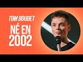 TOM BOUDET - NÉ EN 2002