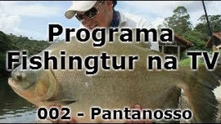 Pantanosso - Programa Fishingtur na TV 002