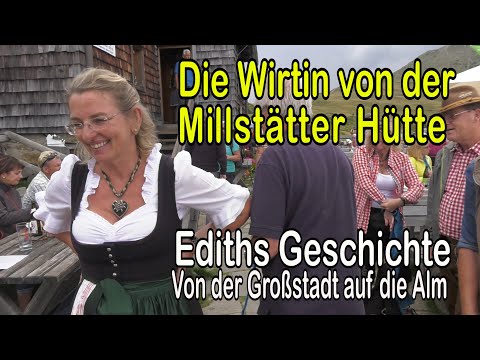 Die Wirtin von der Millstätter Hütte  -  Ediths Geschichte... Von Frankfurt auf die Millstätter Alm