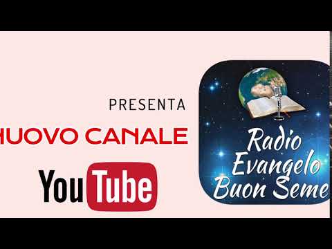 Radio Evangelo Buon Seme presenta il nuovo canale YouTube