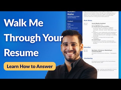 Learn How to Answer the “Walk Me through Your Resume” Interview Question