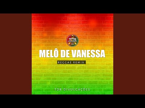 Melo De Vanessa (REGGAE VERSÃO)