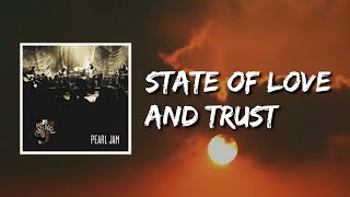 Pearl Jam - State Of Love and Trust (Lyrics)
