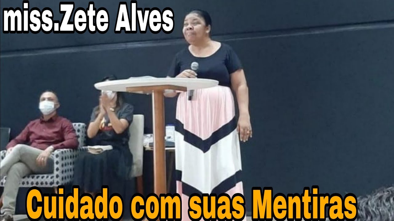 Missionária Zete Alves | Cuidado com suas Mentiras
