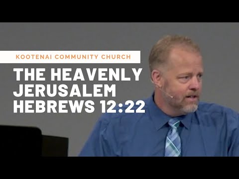 The Heavenly Jerusalem (Hebrews 12:22)