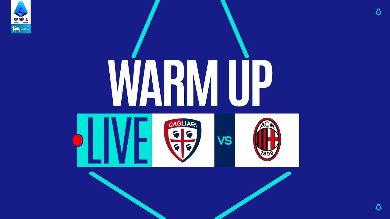 🔴 LIVE | Warm up | CAGLIARI-MILAN | Serie A Enilive 2025/26