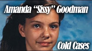 Discuss the Cold Case of Amanda Sissy Goodman