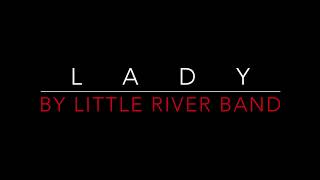 LITTLE RIVER BAND - LADY (1978) LYRICS