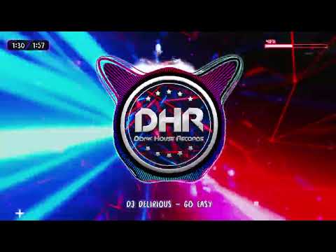 Dj Delirious - Go Easy - DHR