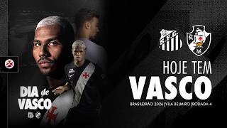AO VIVO - SANTOS x VASCO | BRASILEIRÃO 2026 - 4ª RODADA