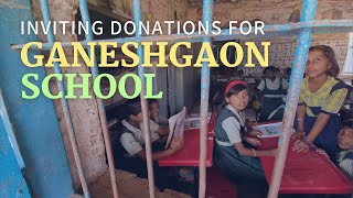 Ganeshgaon School Project, Inviting donations