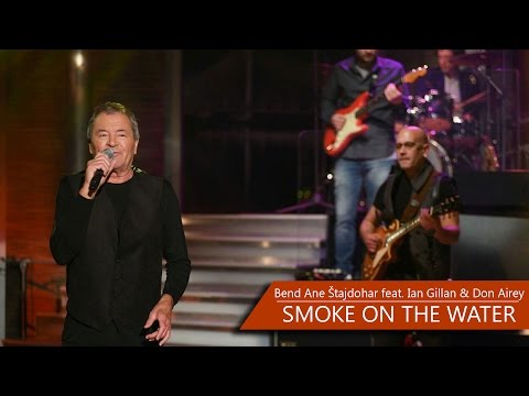 Ian Gillan & Don Airey with Bend Ane Štajdohar - Smoke On The Water