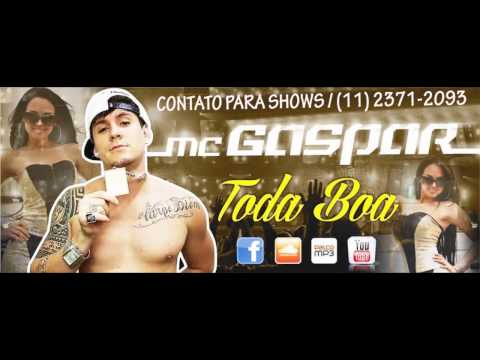 Mc Gaspar - Toda Boa - ( Lançamento 2014 )