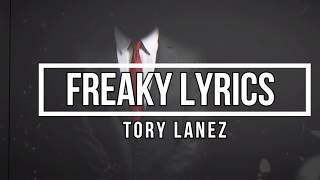 Freaky (Lyrics) - Tory Lanez