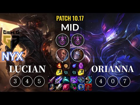 GEN Nyx Lucian vs Orianna Mid - KR Patch 10.17