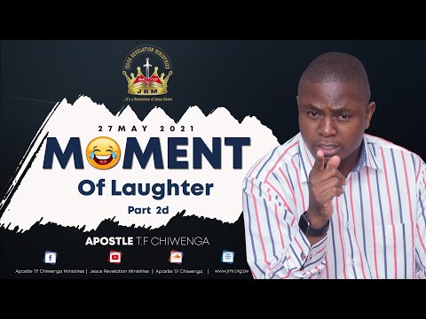 Thursday 27 May 2021 Apostle T.F Chiwenga (Moment Of Laughter) Part 2D