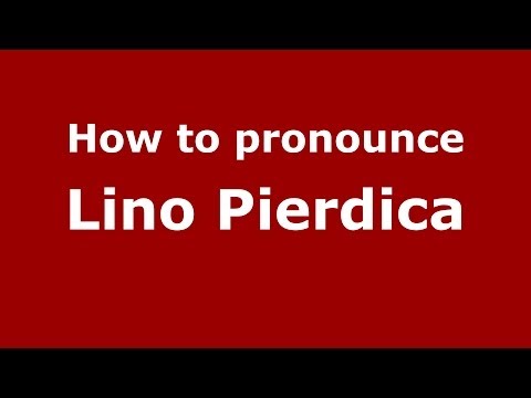 How to pronounce Lino Pierdica (Italian/Italy)  - PronounceNames.com