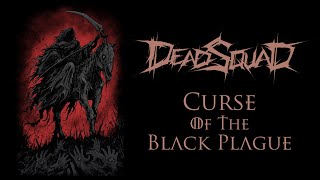 Download lagu DeadSquad - Curse of The Black Plague mp3