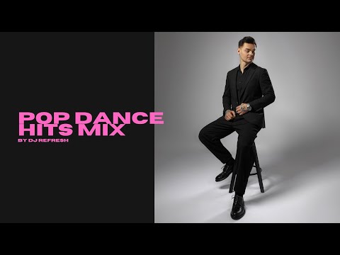 Pop, Dance Hits Mixed By Dj Refresh