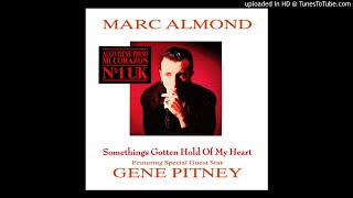 Marc Almond Feat. Gene Pitney - Something&#39;s Gotten Hold Of My Heart (Long Version)