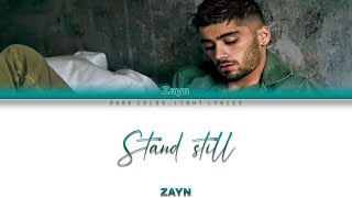 ZAYN &#39;Stand Still&#39; Lyrics [Color Coded ENG_ESP]