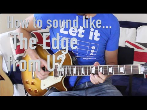 How to sound like the 'The Edge' from U2 - 'With Or Without You' Guitar Lesson