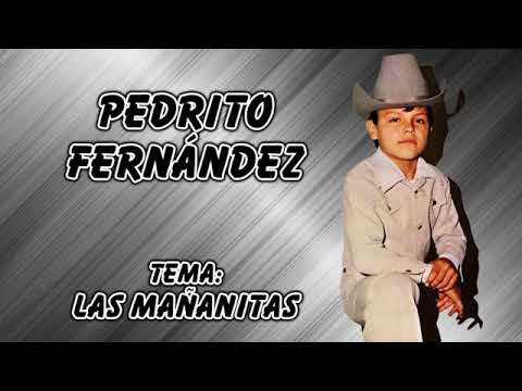 Pedrito Fernández - Las Mañanitas