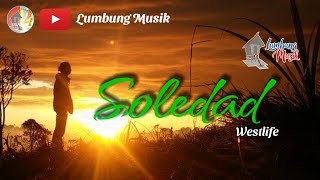 Download lagu Soledad - Westlife ( Lirik Lagu dan Terjemahan) mp3 Download lagu Soledad - Westlife ( Lirik Lagu dan Terjemahan) mp3