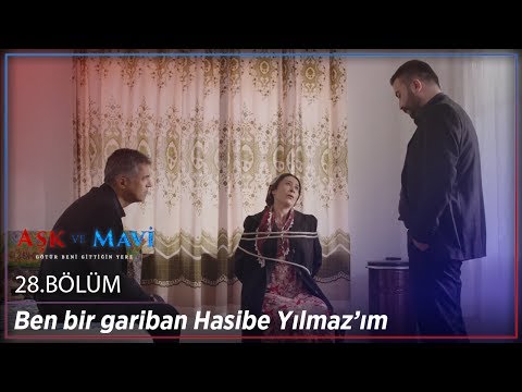 Aşk ve Mavi 28.Bölüm - Ben bir gariban Hasibe Yılmaz’ım