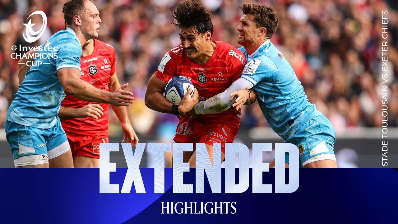 Extended Highlights - Stade Toulousain v Exeter Chiefs | Investec Champions Cup 2026/27