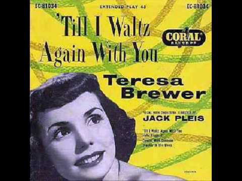 Teresa Brewer - Till I Waltz Again With You (1953)