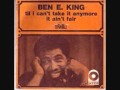 BEN E KING ~ TIL I CAN'T TAKE IT ANYMORE