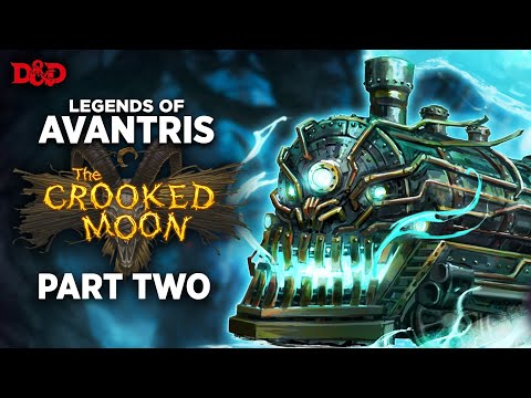 The Crooked Moon Part 2 | Dungeons & Dragons | Legends of Avantris