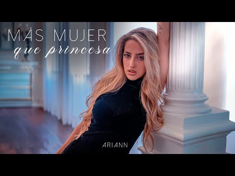 Más Mujer Que Princesa - Ariann Music