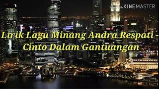 Download lagu Lirik Lagu Minang Andra Respati - Cinto Dalam Gantuangan mp3