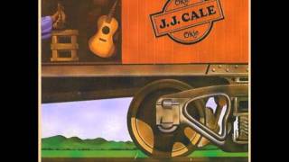 J.J.Cale  "I'll Be There (If You Ever Want Me)"