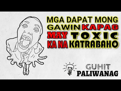 MGA DAPAT MONG GAWIN KAPAG MAY KASAMA KANG TOXIC NA KATRABAHO || #GUHITPALIWANAG