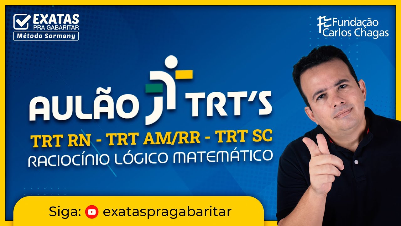 AULÃO TRT'S  (TRT SC - TRT RN - TRT AM/RR) | RACIOCÍNIO LÓGICO MATEMÁTICO