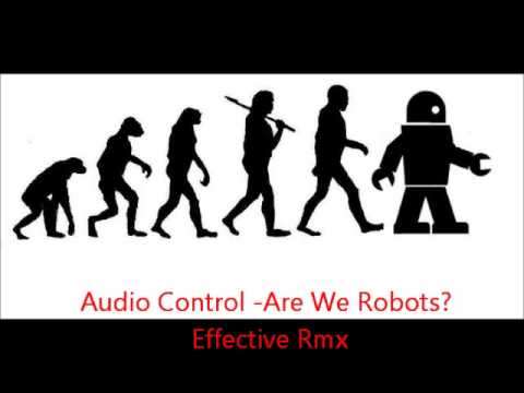 Audio Control - Are We Robots? Effective RMX  ~ 2013 (psytech)