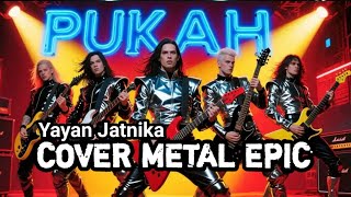 Download lagu PUKAH - YAYAN JATNIKA || COVER METAL EPIC || LAGU SUNDA TERPOPULER mp3