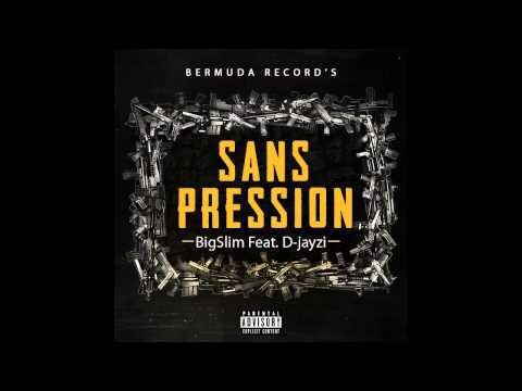 Bigg slim Feat. D-jayzi - Sans Pression
